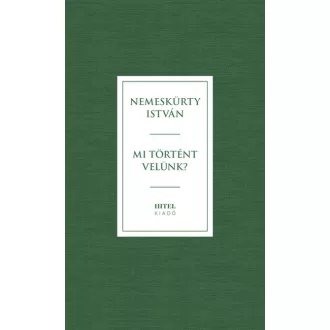 Mi történik velünk? - Nemeskürty István