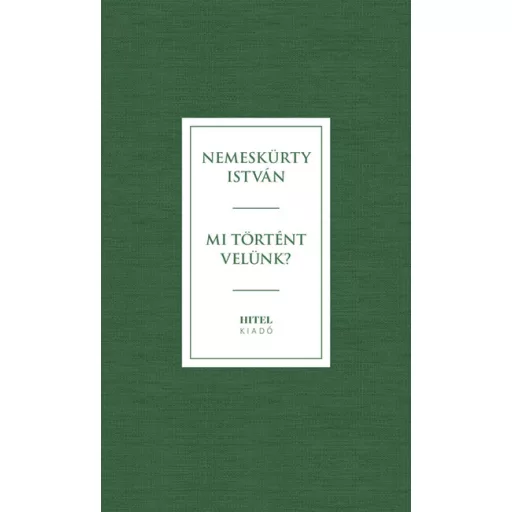 Mi történik velünk? - Nemeskürty István