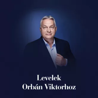 Levelek Orbán Viktorhoz - Heil Kristóf