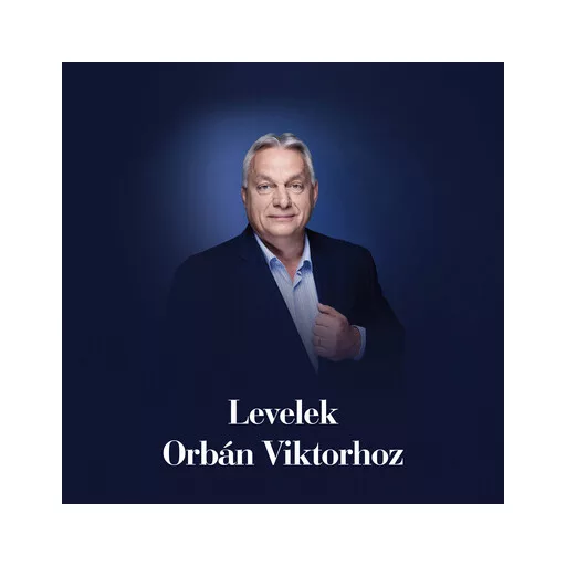 Levelek Orbán Viktorhoz - Heil Kristóf