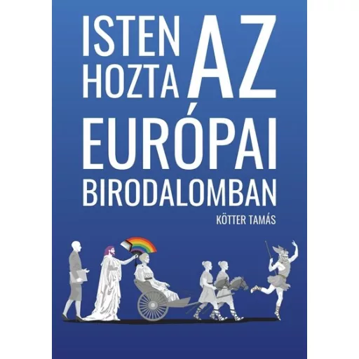 Isten hozta az Európai Birodalomban - Kötter Tamás