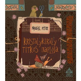 Kristálykirály titkos naplója - Nyulász Péter