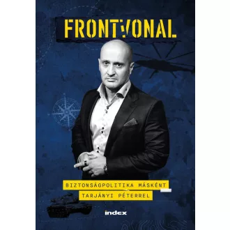   Frontvonal - Biztonságpolitika másként Tarjányi Péterrel - Tarjányi Péter