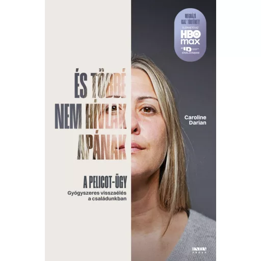 És többé nem hívlak apának - A Pelicot-ügy - Caroline Darian
