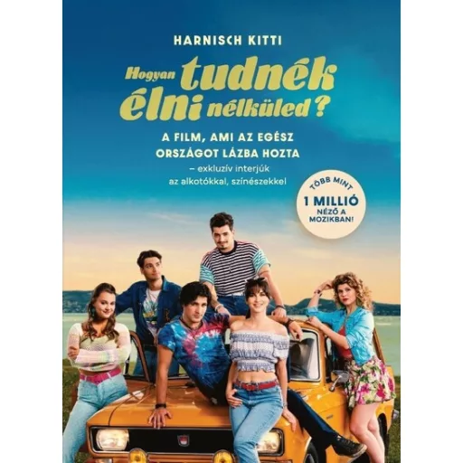 Hogyan tudnék élni nélküled? - Harnisch Kitti