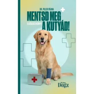 Mentsd meg a kutyád! - Dr. Piller Pálma