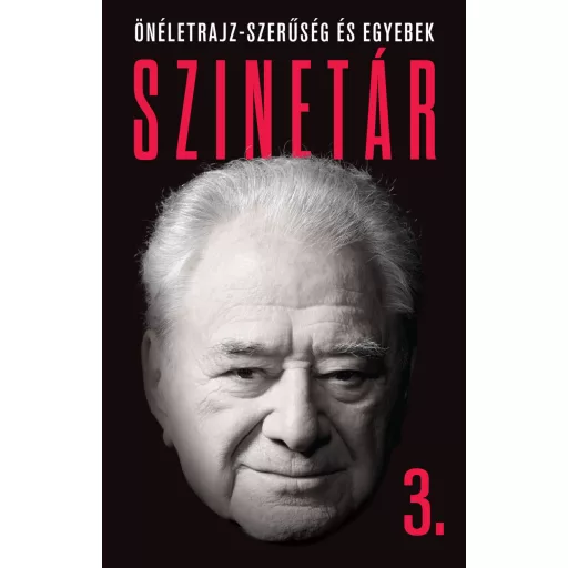 Szinetár 3. - Önéletrajz-szerűségek és egyebek - Szinetár Miklós