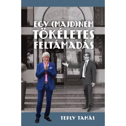 Egy (majd)nem tökéletes feltámadás - Teply Tamás