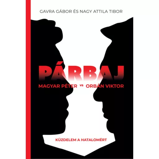 Párbaj - Magyar Péter vs Orbán Viktor - Gavra Gábor, Nagy Attila Tibor