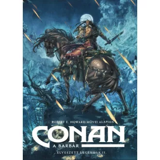 Conan, a barbár - Elveszett legendák 2. - Robert E. Howard