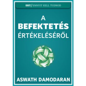 A befektetés értékeléséről - Aswath Damodaran