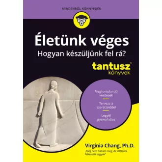   Életünk véges - Hogyan készüljünk fel rá? - Tantusz Könyvek - Virginia Chang