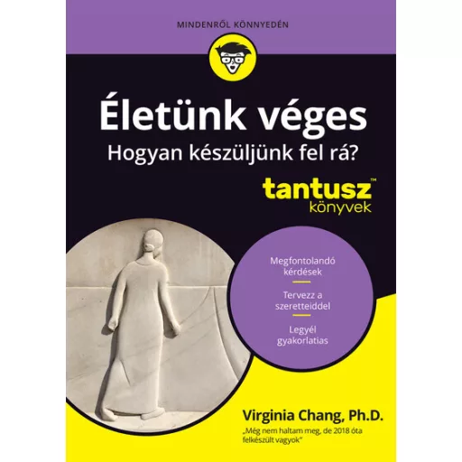 Életünk véges - Hogyan készüljünk fel rá? - Tantusz Könyvek - Virginia Chang