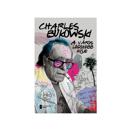 A város legszebb nője - Charles Bukowski