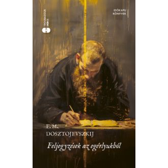 Feljegyzések az egérlyukból - F. M. Dosztojevszkij