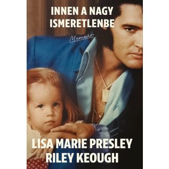 Innen a nagy ismeretlenbe - Lisa Marie Presley