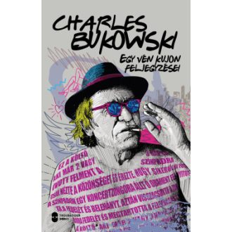 Egy vén kujon feljegyzései - Charles Bukowski