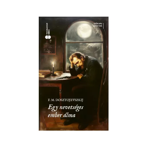 Egy nevetséges ember álma - F. M. Dosztojevszkij