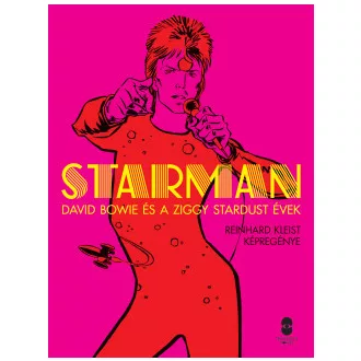   Starman - David Bowie és a Ziggy Stardust évek - (Reinhard Kleist)