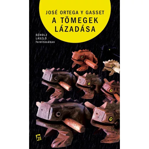 A tömegek lázadása - José Ortega Y. Gasset