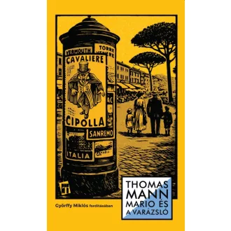 Mario és a Varázsló - Halál Velencében - Thomas Mann