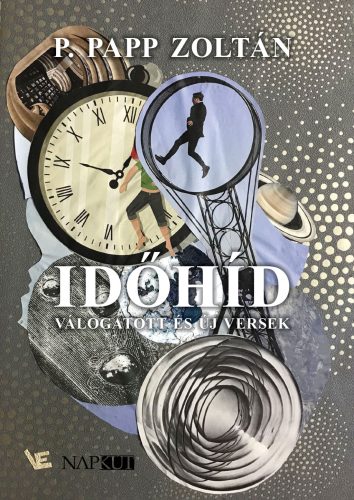 Időhíd - Válogatott és új versek - P. Papp Zoltán
