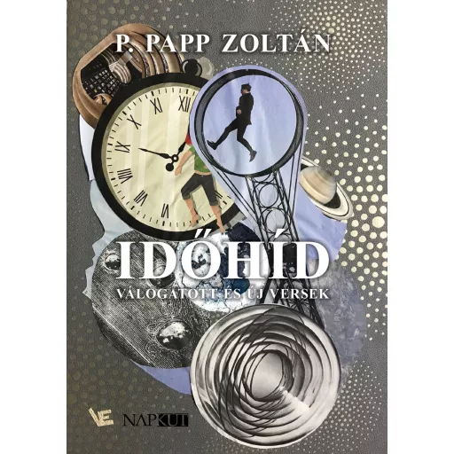 Időhíd - Válogatott és új versek - P. Papp Zoltán