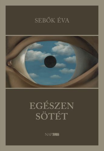 Egészen sötét - Sebők Éva