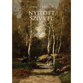 Nyitott szívvel - Adamek Katalin