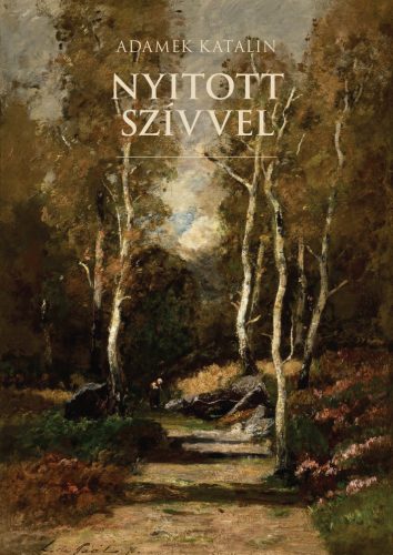 Nyitott szívvel - Adamek Katalin
