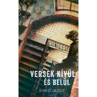 Versek kívül és belül - Bakó Judit