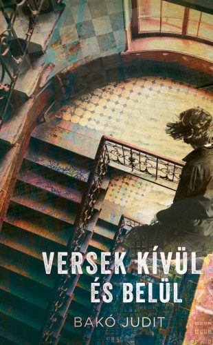 Versek kívül és belül - Bakó Judit