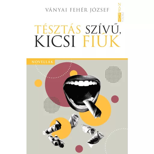 Tésztás szívű, kicsi fiúk - Ványai Fehér József
