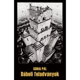   Bábeli feladványok - Levelek, esszék, kritikák - Suhai Pál