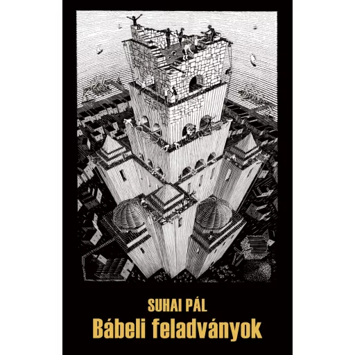 Bábeli feladványok - Levelek, esszék, kritikák - Suhai Pál
