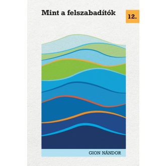 Mint a felszabadítók - Gion Nándor