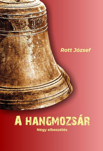 A hangmozsár - Négy elbeszélés - Rott József