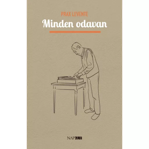 Minden odavan - Prax Levente