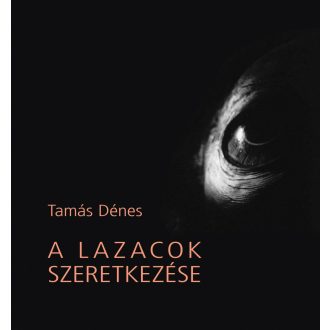 A lazacok szeretkezése - Tamás Dénes
