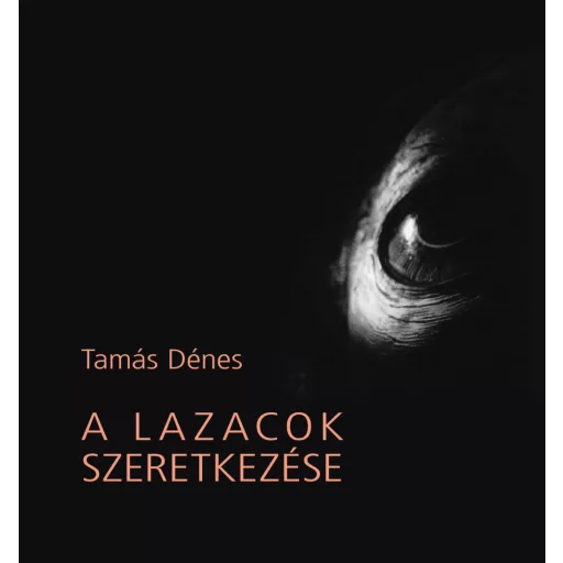 A lazacok szeretkezése - Tamás Dénes