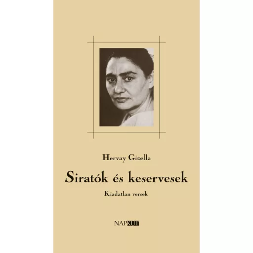 Siratók és keservesek - Kiadatlan versek - Hervay Gizella