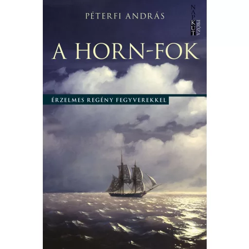 A Horn-fok - Érzelmes regény fegyverekkel - Péterfi András
