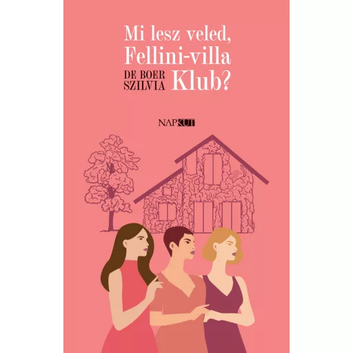 Mi lesz veled, Fellini-villa Klub? - De Boer Szilvia