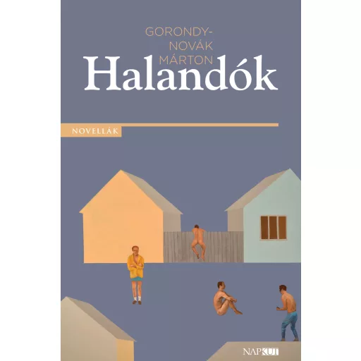 Halandók - Gorondy-Novák Márton