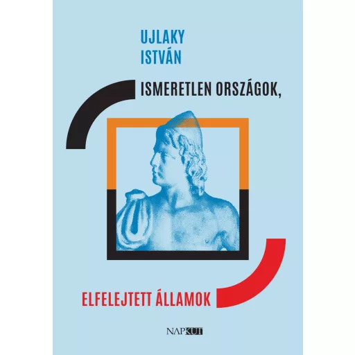 Ismeretlen országok, elfelejtett államok - Ujlaky István
