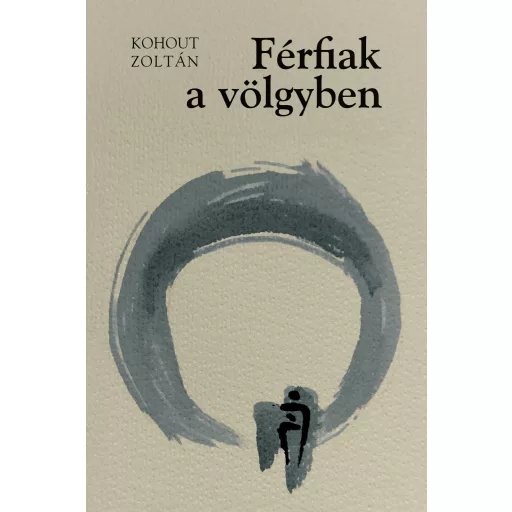 Férfiak a völgyben - A meglepetés - Kohout Zoltán