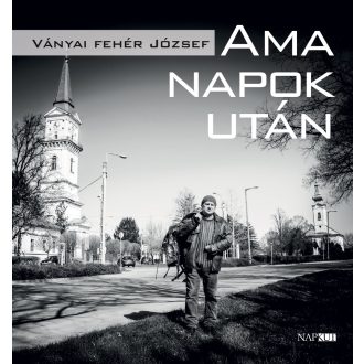Ama napok után - Ványai Fehér József