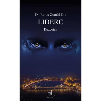 Lidérc - Kezdetek - Dr. Boros Csanád Örs