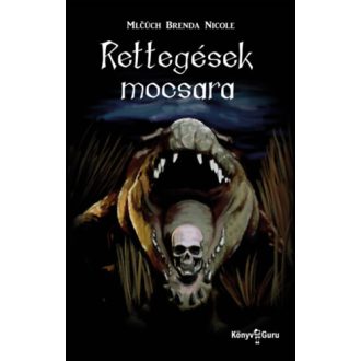 Rettegések mocsara - Mléúch Brenda Nicole