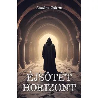 Éjsötét horizont - Kovács Zoltán